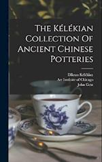 The Kélékian Collection Of Ancient Chinese Potteries 