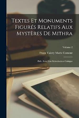 Textes et monuments figurés relatifs aux Mystères de Mithra
