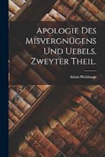Apologie des Misvergnügens und Uebels, Zweyter Theil.
