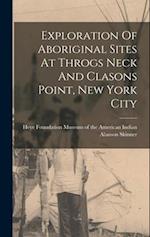Exploration Of Aboriginal Sites At Throgs Neck And Clasons Point, New York City 