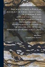 Precious Stones, a Popular Account of Their Characters, Occurrence and Applications, With an Introduction to Their Determination, for Mineralogists, L