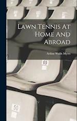 Lawn Tennis At Home And Abroad 