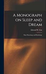 A Monograph on Sleep and Dream: Their Physiology and Psychology 