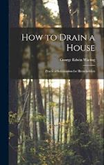 How to Drain a House: Practical Information for Householders 