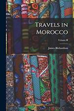 Travels in Morocco; Volume II 