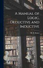 A Manual of Logic, Deductive and Inductive 