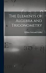 The Elements of Algebra and Trigonometry 