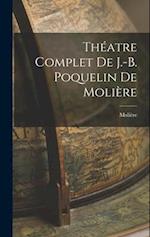 Théatre Complet de J.-B. Poquelin de Molière 