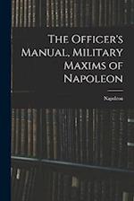 The Officer's Manual, Military Maxims of Napoleon 