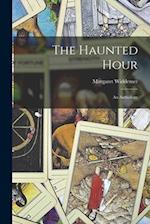 The Haunted Hour: An Anthology 