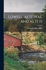 Lowell, as it Was, and as It Is 