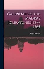 Calendar of the Madras Despatches,1744-1765 