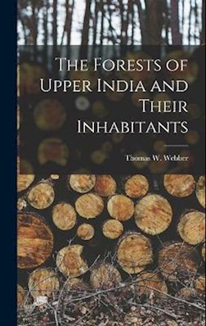 The Forests of Upper India and Their Inhabitants