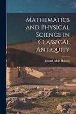 Mathematics and Physical Science in Classical Antiquity 