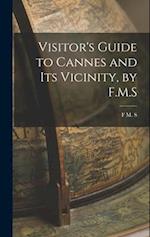 Visitor's Guide to Cannes and its Vicinity, by F.M.S 