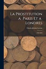 La Prostitution a Paris et a Londres: 1789-1870 