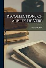 Recollections of Aubrey de Vere 
