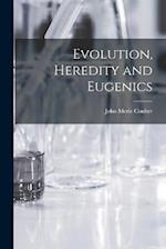 Evolution, Heredity and Eugenics 