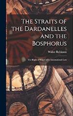 The Straits of the Dardanelles and the Bosphorus: The Right of Way Under International Law 