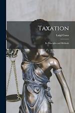 Taxation: Its Principles and Methods 