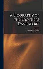 A Biography of the Brothers Davenport 