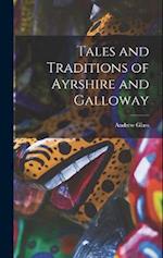 Tales and Traditions of Ayrshire and Galloway 
