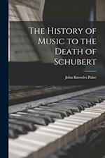 The History of Music to the Death of Schubert 