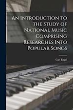 An Introduction to the Study of National Music Comprising Researches Into Popular Songs 