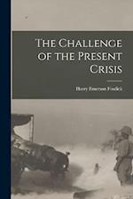 The Challenge of the Present Crisis 