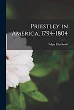 Priestley in America, 1794-1804 