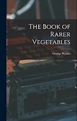 The Book of Rarer Vegetables 