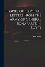 Copies of Original Letters From the Army of General Bonaparte in Egypt 