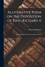 Alliterative Poem on the Deposition of King Richard II: Ricardi Maydiston De Concordia Inter Ric. II 
