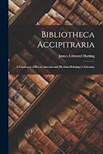 Bibliotheca Accipitraria: A Catalogue of Books Ancient and Modern Relating to Falconry 