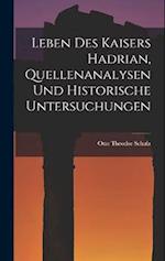 Leben des Kaisers Hadrian, Quellenanalysen und Historische Untersuchungen 