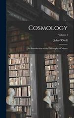 Cosmology: An Introduction to the Philosophy of Matter; Volume I 