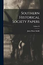 Southern Historical Society Papers; Volume 39 