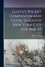 Lloyd's Pocket Companion and Guide Through New York City for 1866-67 