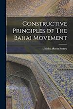 Constructive Principles of The Bahai Movement 