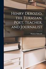 Henry Derozio, the Eurasian, Poet, Teacher, and Journalist 