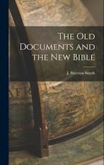 The Old Documents and the New Bible 