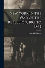 New York in the war of the Rebellion, 1861 to 1865 