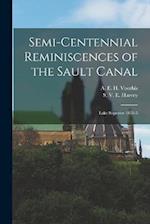 Semi-Centennial Reminiscences of the Sault Canal: Lake Superior 1852-5 