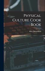 Physical Culture Cook Book 