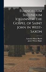 Euangelium Secundum Iohannem The Gospel of Saint John in West-Saxon 