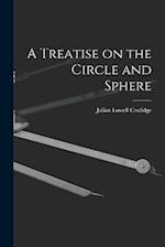 A Treatise on the Circle and Sphere 