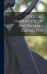 Official Handbook of the Panama Canal, 1915 