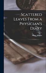 Scattered Leaves From a Physician's Diary 