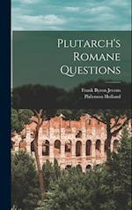 Plutarch's Romane Questions 