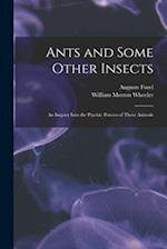 Ants and Some Other Insects; An Inquiry Into the Psychic Powers of These Animals 